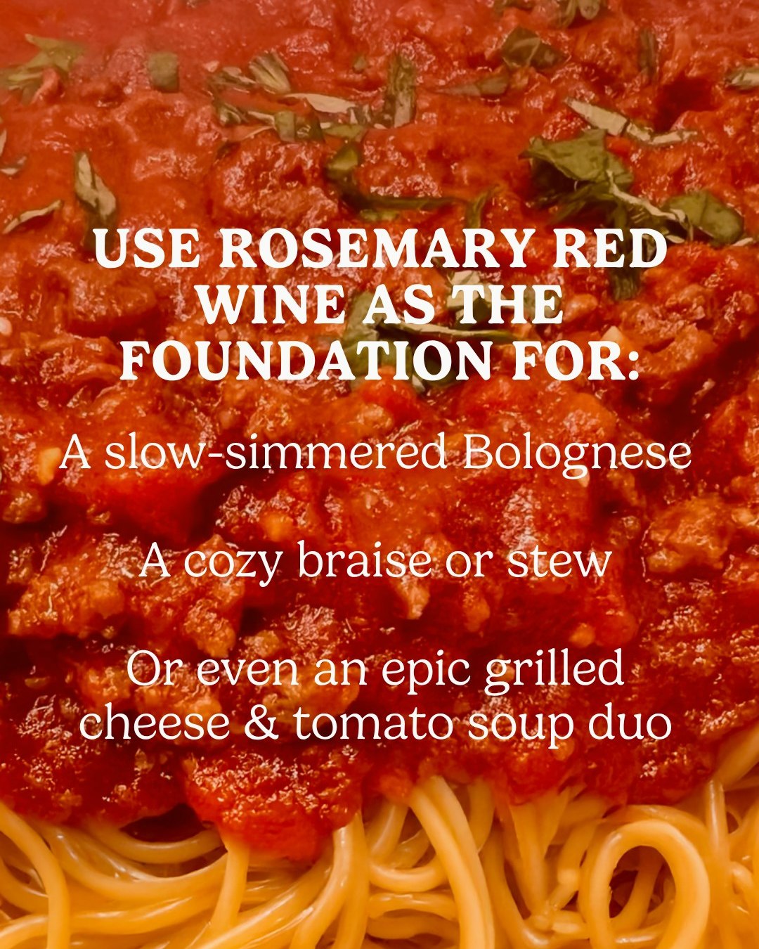 Spaghetti with tomato sauce and text overlay about different ways to use Rosemary Red Wine as a foundation for recipes like bolognese, stews or tomato soups